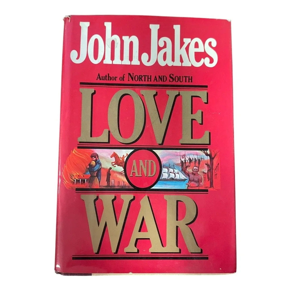 Love and War by John Jakes - North and South Series - 1984 First Edition